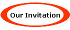 Our Invitation
